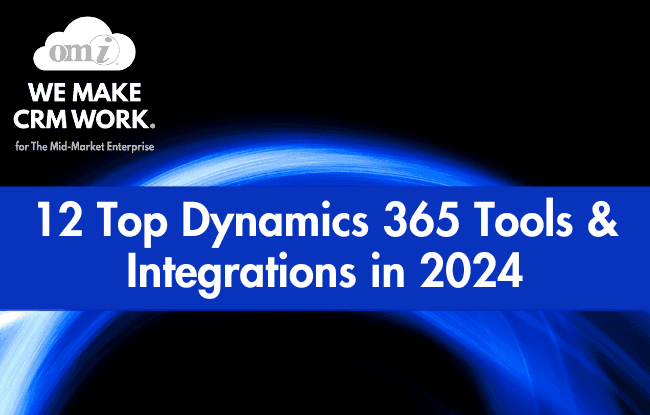 12 Top Dynamics 365 Tools and Integrations in 2024