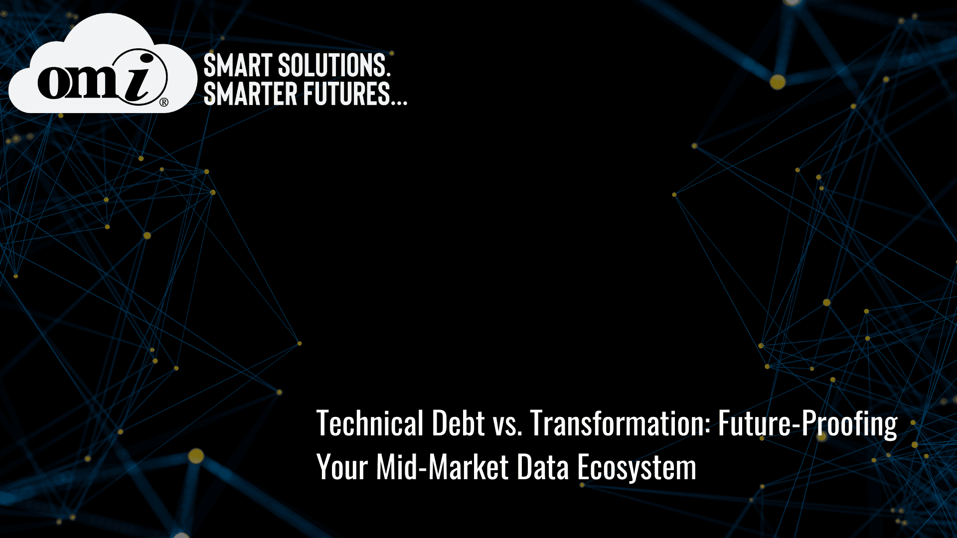 Technical Debt vs. Transformation: Future-Proofing Your Mid-Market Data Ecosystem