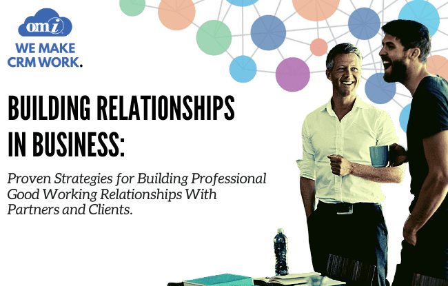 Proven Strategies for Building Professional Good Working Relationships With Partners and Clients