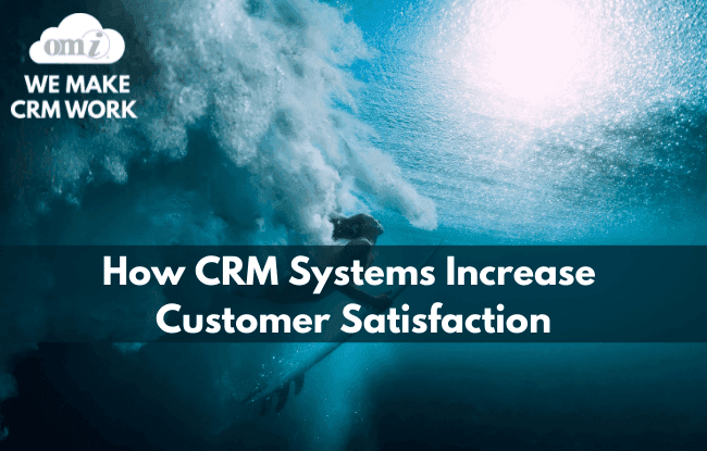 How CRM Systems Increase Customer Satisfaction