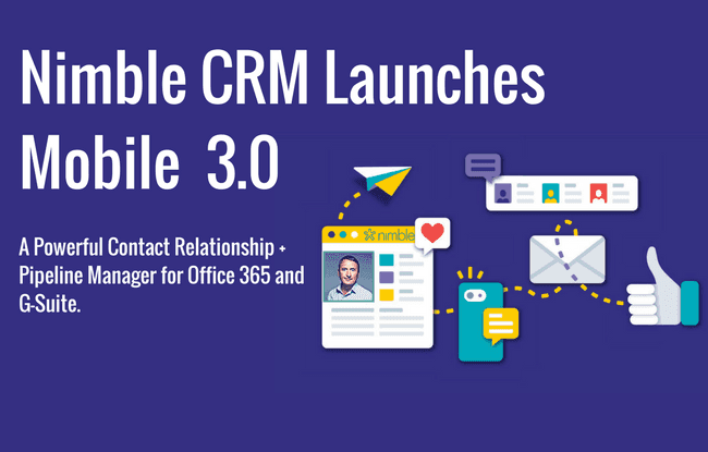 Nimble Launches Mobile CRM 3.0, A Powerful Contact Relationship And Pipeline Manager for Office 365, G-Suite