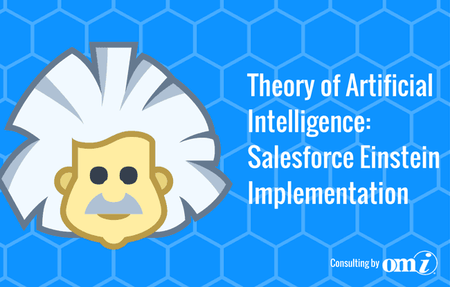 Salesforce Einstein Implementation – New AI for your CRM Platform