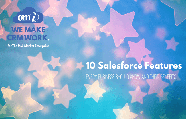 10 Salesforce Features Every Business Should Know and Their Benefits