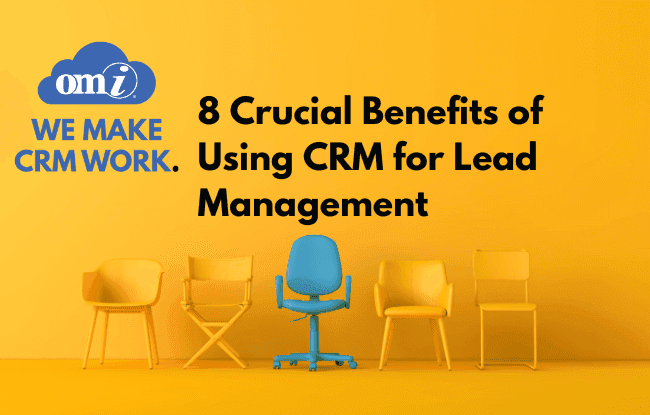 8 Crucial Benefits of Using CRM for Lead Management