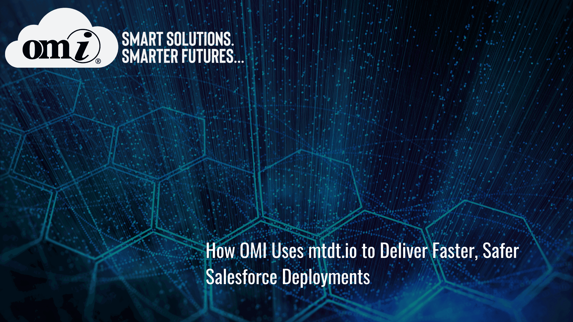 How OMI Uses mtdt.io to Deliver Faster, Safer Salesforce Deployments
