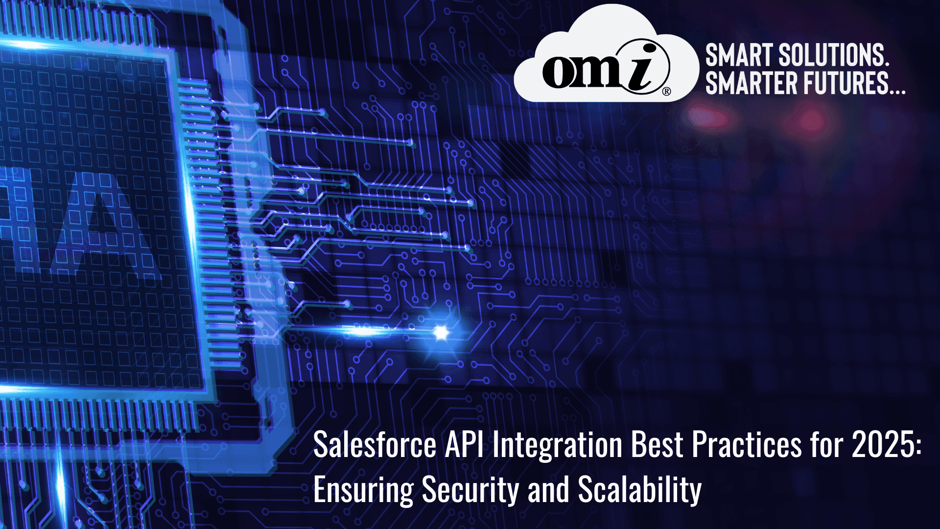 Salesforce API Integration Best Practices for 2025: Ensuring Security and Scalability