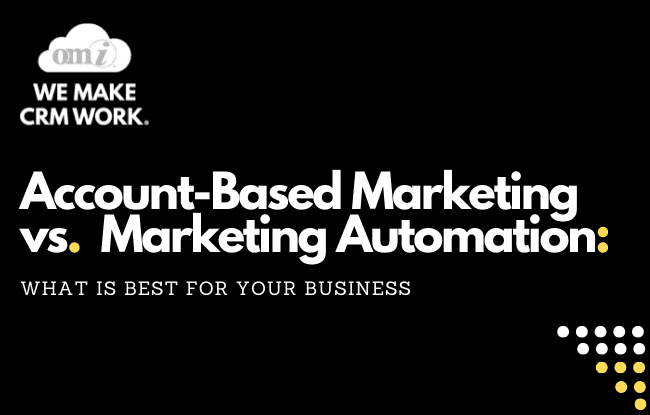 Account-Based Marketing vs. Marketing Automation: What is Best For Your Business