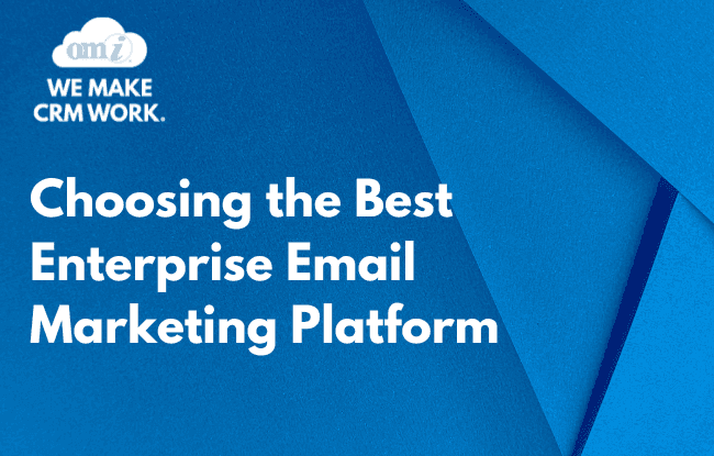 Choosing the Best Enterprise Email Marketing Platform