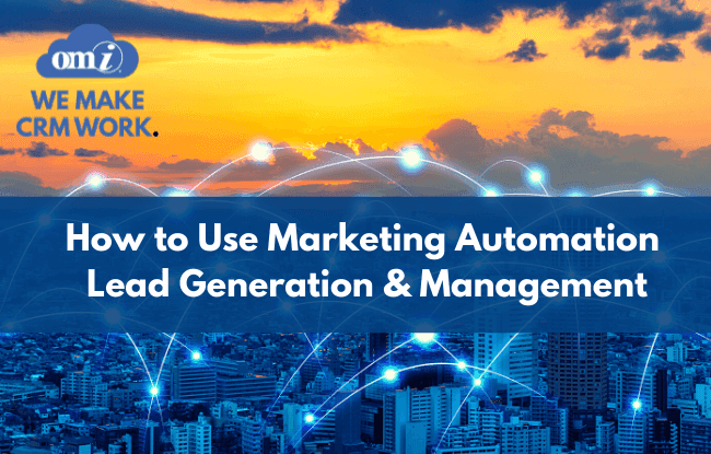 How to Use Marketing Automation for Lead Generation & Management