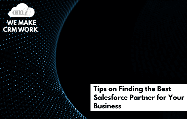 Tips on Finding the Best Salesforce Partner for Your Business