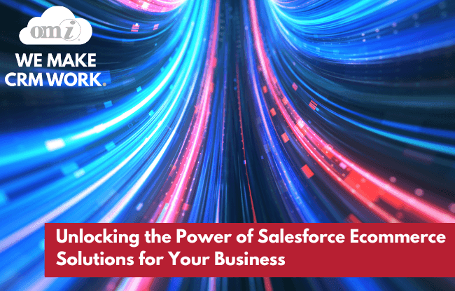 Unlocking the Power of Salesforce Ecommerce Solutions for Your Business
