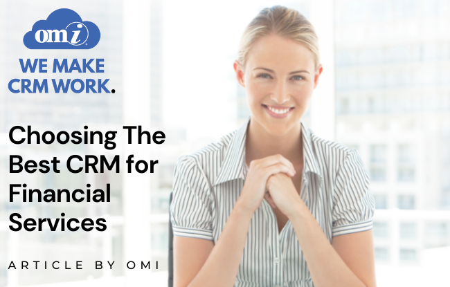 Choosing The Best CRM For Financial Services Article by OMI