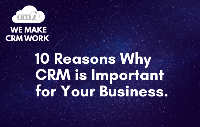 10 Reasons Why CRM is Important for Your Business by OMI