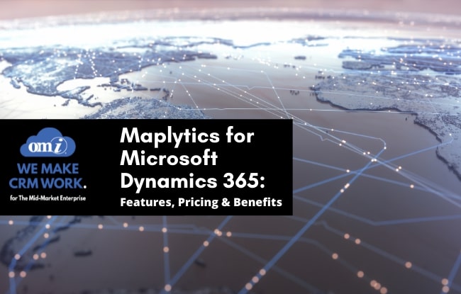 Maplytics for Microsoft Dynamics 365 Overview by OMI (1)