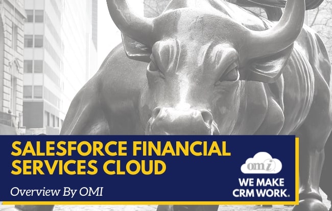 Salesforce Financial Services Cloud Overview By OMI