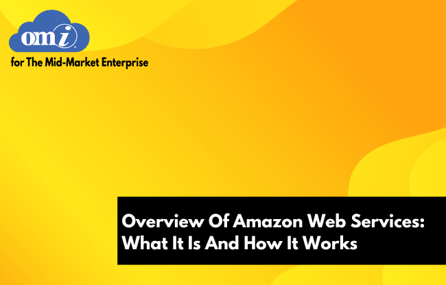 Overview Of Amazon Web Services What It Is And How It Works by OMI