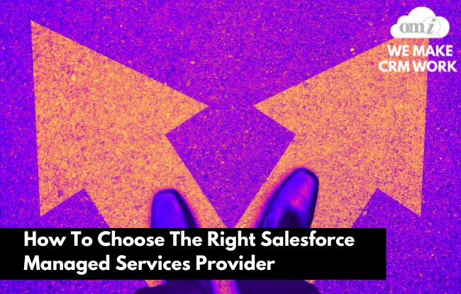 How-To-Choose-The-Right-Salesforce-Managed-Services-Provider-by-OMI-1