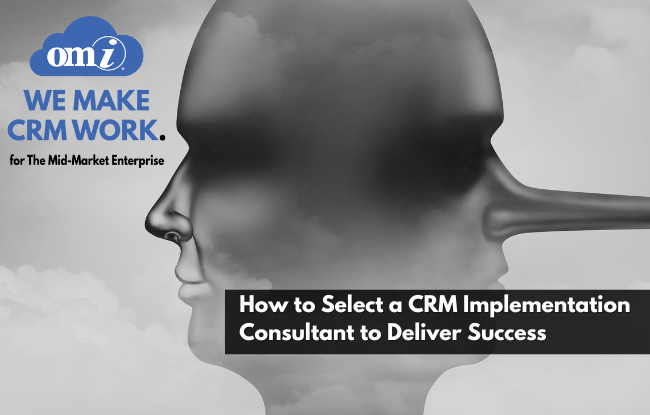 How to Select a CRM Implementation Consultant to Deliver Success by OMI